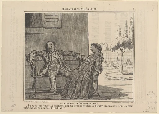 A Country House Near Paris: --Well, my dear... it's a good thing we had the idea to plant a house. Without it, we wouldn't have had shade all summer! from The Pleasures of a Country Holiday, published in Le Charivari