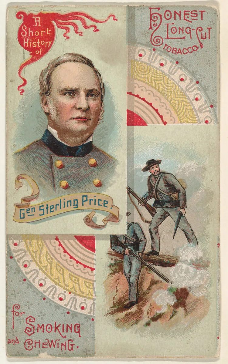 A Short History of General Sterling Price, from the Histories of Generals series (N114) issued by W. Duke, Sons & Co. to promote Honest Long Cut Smoking and Chewing Tobacco — Knapp & Company|W. Duke, Sons & Co.