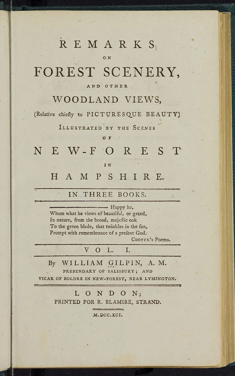 Remarks on forest scenery, and other woodland views, (relative chiefly to picturesque beauty) : Illustrated by the scenes of New-Forest in Hampshire — William Gilpin|R. Blamire