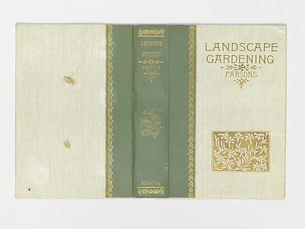 Landscape Gardening: notes and suggestions on lawns and lawn planting, laying out and arrangement of country places, large and small partks, cemetaries and railway station lawns, etc. — Alice Cordelia Morse|Samuel Parsons|G. P. Putnam's Sons, New York