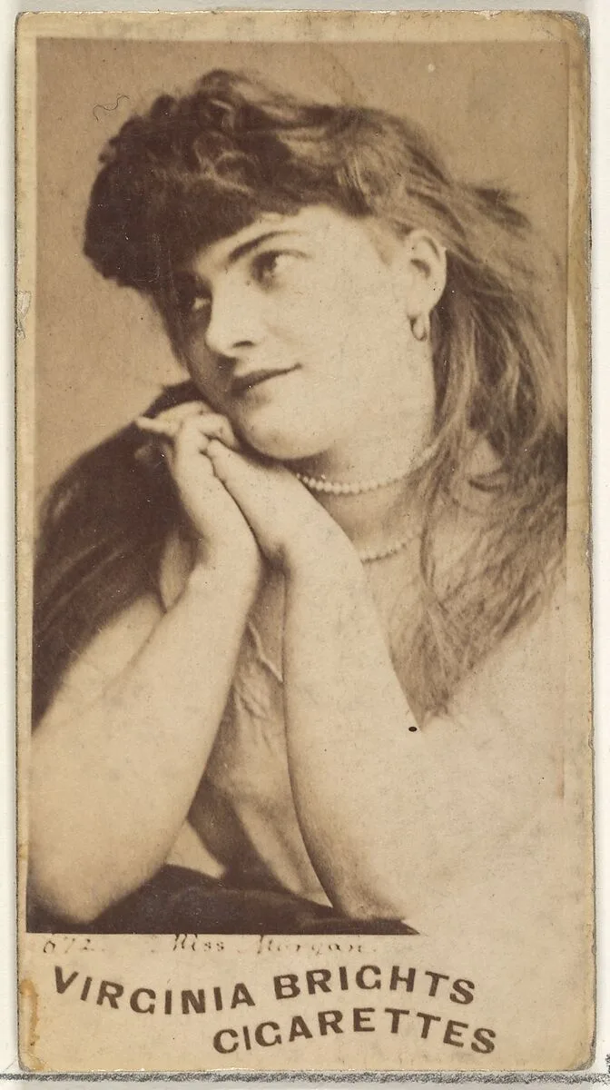Card 672, Miss Morgan, from the Actors and Actresses series (N45, Type 1) for Virginia Brights Cigarettes — Allen & Ginter