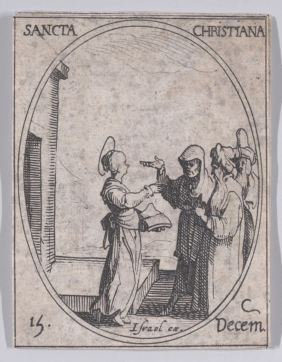 S. Chretiénne (St. Christiana), December 15th, from "Les Images De Tous Les Saincts et Saintes de L'Année" (Images of All of the Saints and Religious Events of the Year) — Jacques Callot|Israël Henriet