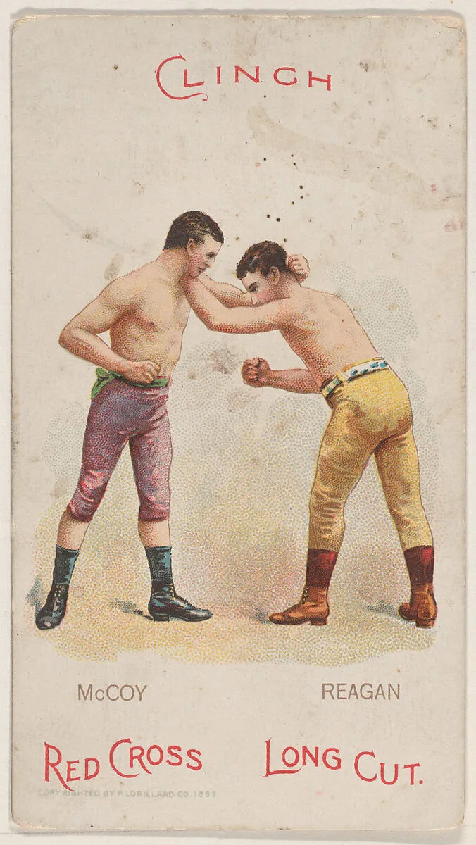 Clinch, Pete McCoy and Johnny Reagan, from the Boxing Positions and Boxers series (N266) issued by P. Lorillard Company to promote Red Cross Long Cut Tobacco — H.A. Thomas & Wylie Lithographer Co., New York|P. Lorillard Company
