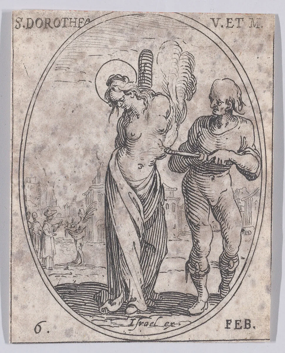 Ste. Dorothée, vierge et martyre (St. Dorothy, Virgin and Martyr), February 6th, from "Les Images De Tous Les Saincts et Saintes de L'Année" (Images of All of the Saints and Feast Days of the Year) — Jacques Callot|Israël Henriet
