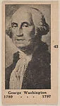 George Washington 1789-1797, from the President Photo series (W589) — Unknown