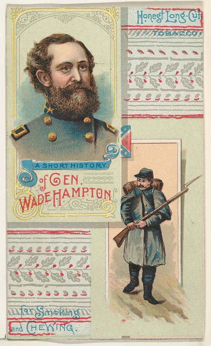 A Short History: General Wade Hampton, from the Histories of Generals series (N114) issued by W. Duke, Sons & Co. to promote Honest Long Cut Smoking and Chewing Tobacco — W. Duke, Sons & Co.|Knapp & Company