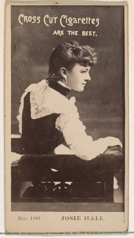 Card Number 100, Josie Hall, from the Actors and Actresses series (N145-2) issued by Duke Sons & Co. to promote Cross Cut Cigarettes — W. Duke, Sons & Co.
