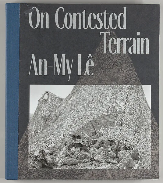 On contested terrain : An-My Lê — An-My Lê|Dan Leers