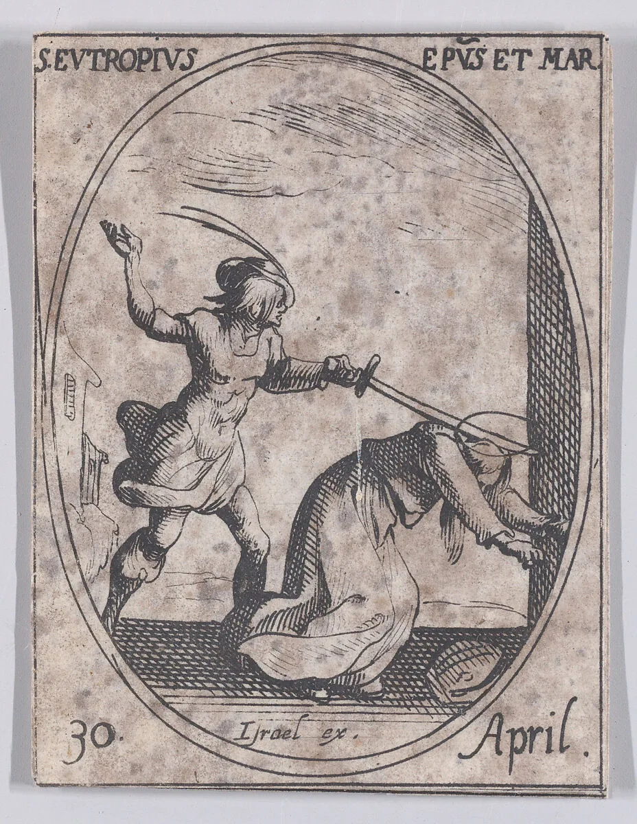 S. Eutrope, évêque et martyr (St. Eutropius, Bishop and Martyr), April 30th, from "Les Images De Tous Les Saincts et Saintes de L'Année" (Images of All of the Saints and Religious Events of the Year) — Jacques Callot|Israël Henriet