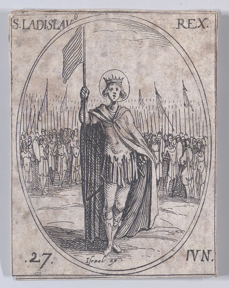 S. Ladislas, roi (St. Ladislaus, King), June 27th, from Les Images De Tous Les Saincts et Saintes de L'Année (Images of All of the Saints and Religious Events of the Year) — Israël Henriet|Jacques Callot