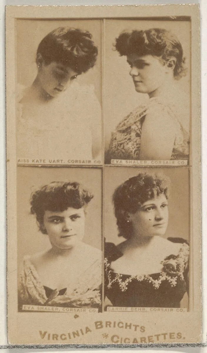 Miss Kate Uart, Corsair Co./ Eva Shaler, Corsair Co./ Eva Shaler, Corsair Co./ Carrie Behr, Corsair Co., from the Actors and Actresses series (N45, Type 4) for Virginia Brights Cigarettes — Allen & Ginter