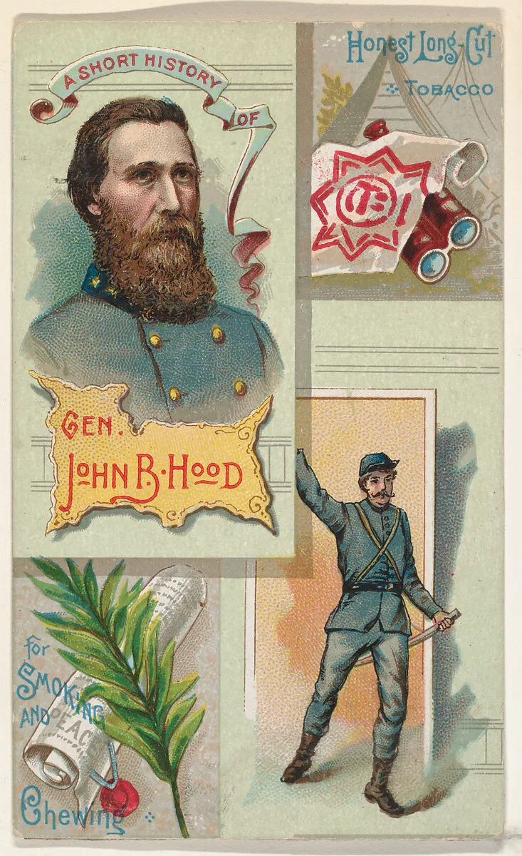 A Short History: General John Bell Hood, from the Histories of Generals series (N114) issued by W. Duke, Sons & Co. to promote Honest Long Cut Smoking and Chewing Tobacco — Knapp & Company|W. Duke, Sons & Co.