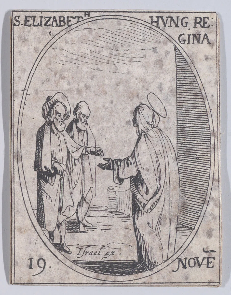 Ste. Elisabeth, Reine de Hongrie (St. Elizabeth, Queen of Hungary), November 19th, from "Les Images De Tous Les Saincts et Saintes de L'Année" (Images of All of the Saints and Religious Events of the Year) — Israël Henriet|Jacques Callot