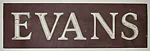 [Sign Assembled from Painted Wood Letters: "EVANS"]