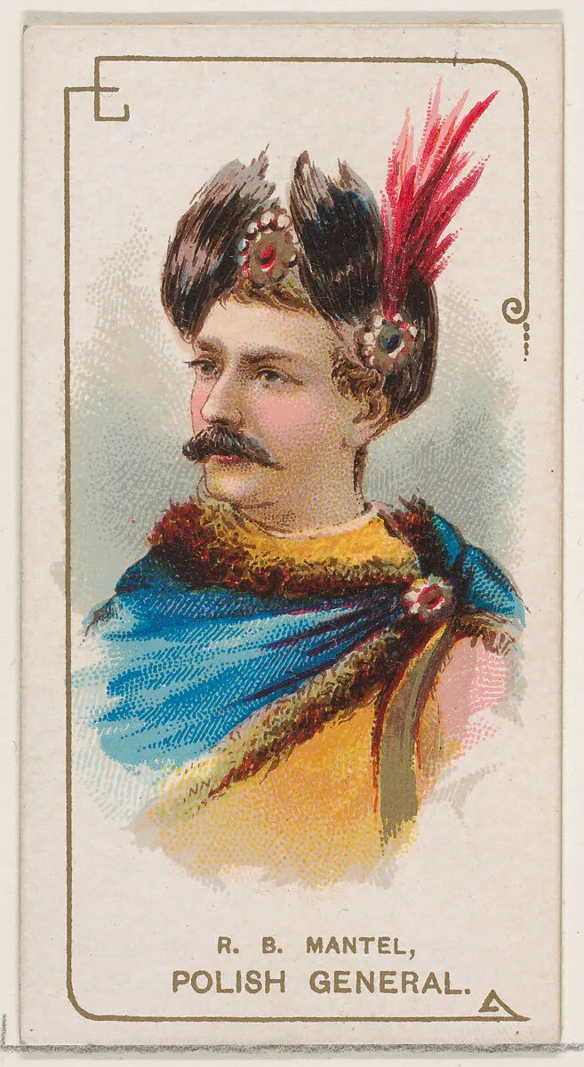 R. B. Mantel Dressed as Polish General, from the set Actors and Actresses, Second Series (N71) for Duke brand cigarettes — W. Duke, Sons & Co.|Knapp & Company