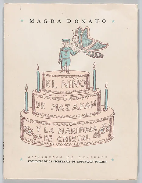 A children's book: 'El Niño de Mazapán y la Mariposa de Cristal', from the series "Biblioteca de 'Chapulin'" — José Chávez Morado|Magda Donato|Secretaría de Educación Pública, Mexico