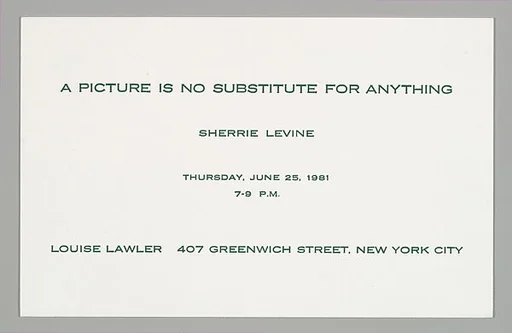 [Announcement for "A Picture Is No Substitute For Anything", Louise Lawler 407 Greenwich St., New York City]