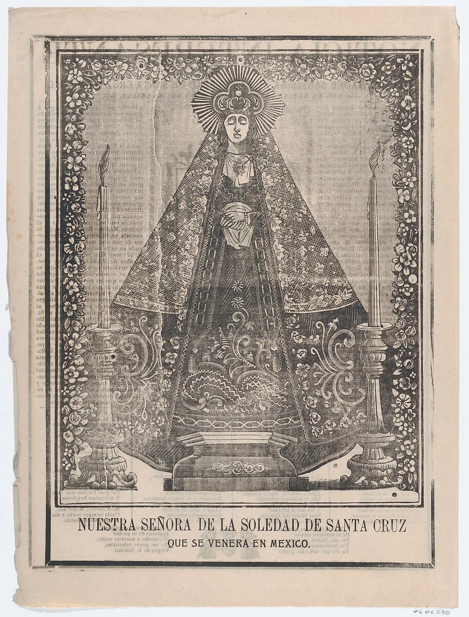 Broadsheet with image of Our Lady of Solitude of Santa Cruz, venerated in Mexico — Antonio Vanegas Arroyo|José Guadalupe Posada