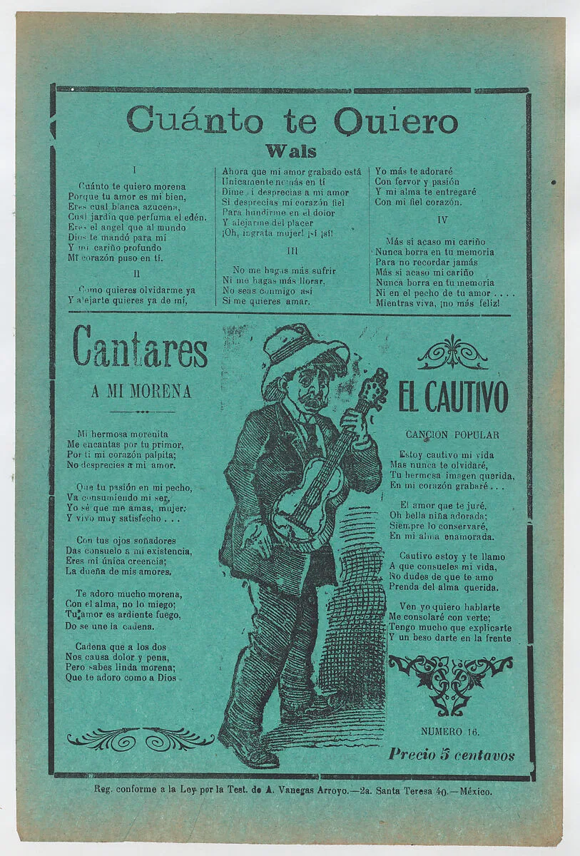 Broadsheet with three love songs; a man singing and playing the guitar — José Guadalupe Posada|Antonio Vanegas Arroyo