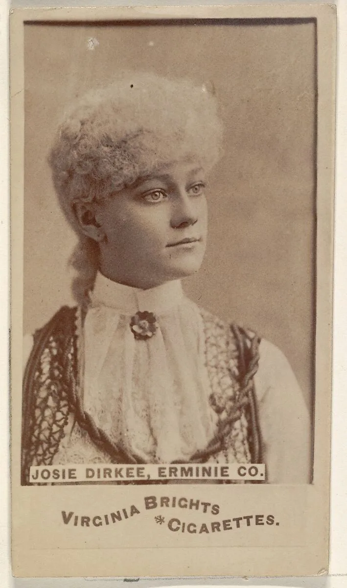 Josie Dirkee, Erminie Co., from the Actors and Actresses series (N45, Type 6) for Virginia Brights Cigarettes — Allen & Ginter