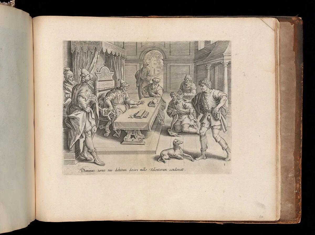 The King Cancelling his Servant's Debt, from the Parable of the Unmerciful Servant, bound in Thesaurus Sacrarum historiarum Veteris et Novi Testamenti — Gerard de Jode|Anonymous, Netherlandish, 16th century|Gerard van Groeningen