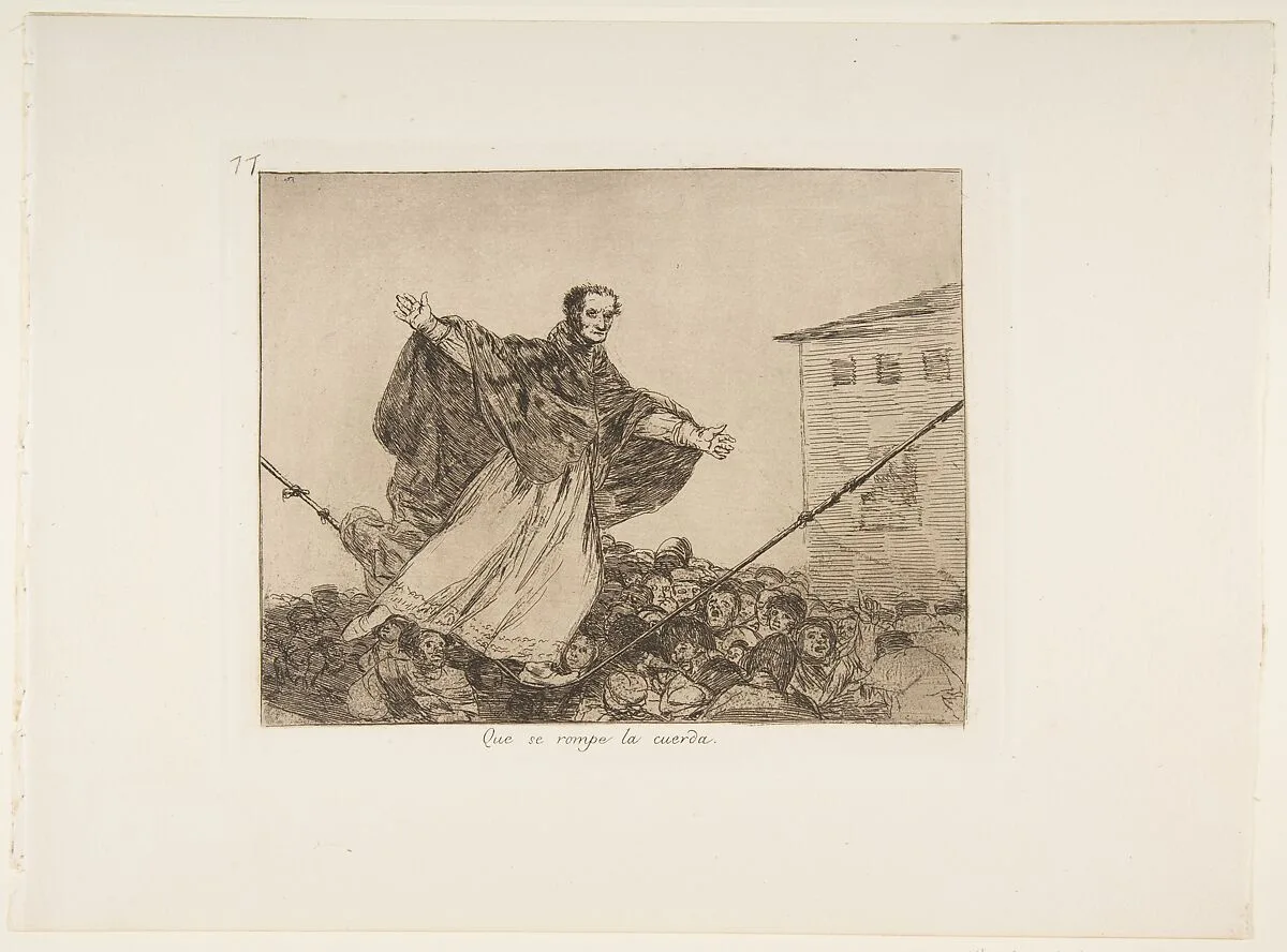 Plate 77 from "The Disasters of War" (Los Desastres de la Guerra): 'May the cord break' (Que se rompe la cuerda) — Goya (Francisco de Goya y Lucientes)