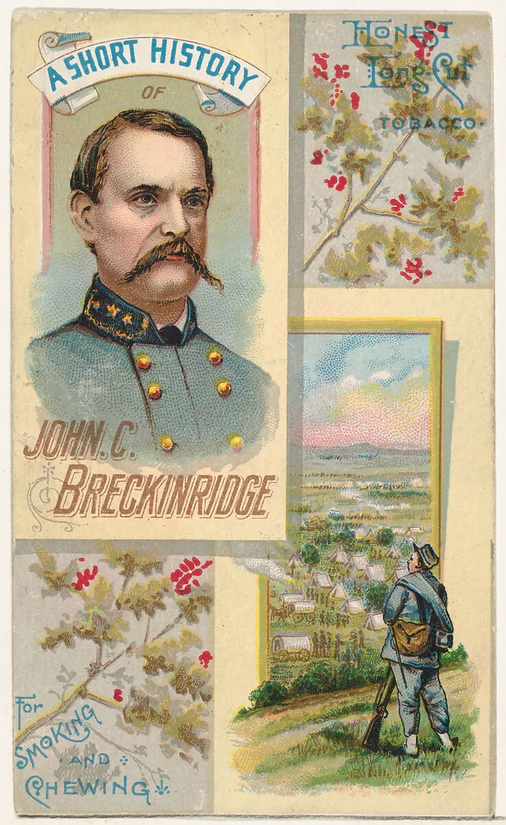 A Short History of General John C. Breckinridge, from the Histories of Generals series (N114) issued by W. Duke, Sons & Co. to promote Honest Long Cut Smoking and Chewing Tobacco — W. Duke, Sons & Co.|Knapp & Company
