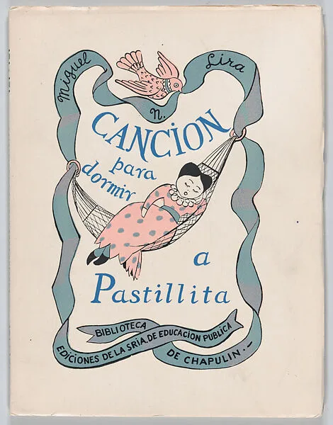 A children's book: 'Cancion para dormir a pastillita', from the series "Biblioteca de 'Chapulin'" — Angelina Beloff|Miguel N. Lira|Secretaría de Educación Pública, Mexico