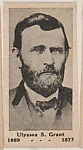 Ulysses S. Grant 1869-1877, from the President Photo series (W589) — Unknown