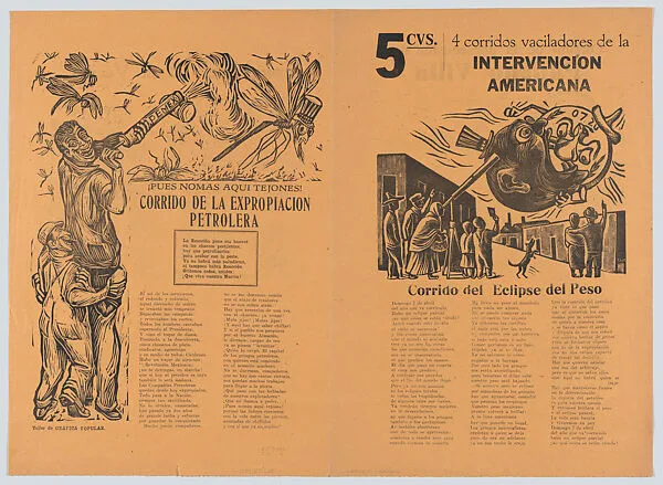 Four hesitant corridos (ballads) printed on the one sheet, two on each side addressing the subject of unwanted American intervention in Mexico; ballad of the persecution of Pancho Villa - Escobedo; ballad of the good neighbour - Chávez Morado; ballad regarding the expropriation of foreign petroleum companies - Zalce; ballad on the eclipse of the peso - Chávez Morado — José Chávez Morado|Jesús Escobedo|Taller de Gráfica Popular|Alfredo Zalce