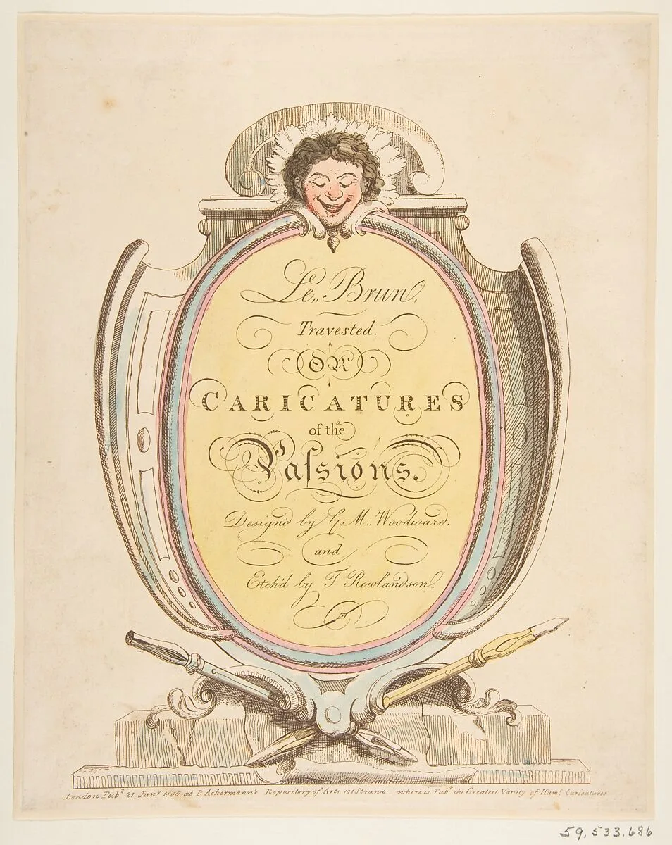 Title Page: Le Brun Travested, or Caricatures of the Passions — Rudolph Ackermann, London|George Murgatroyd Woodward|Thomas Rowlandson