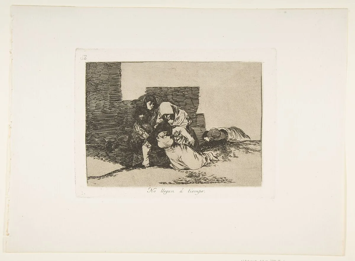 Plate 52 from "The Disasters of War" (Los Desastres de la Guerra): 'They do not arrive in time' (No llegan á tiempo) — Goya (Francisco de Goya y Lucientes)