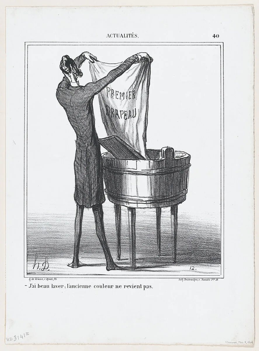 I can wash as much as I want, the old color won't come back, from 'News of the day,' published in "Le Charivari" — Honoré Daumier|Arnaud de Vresse|Destouches