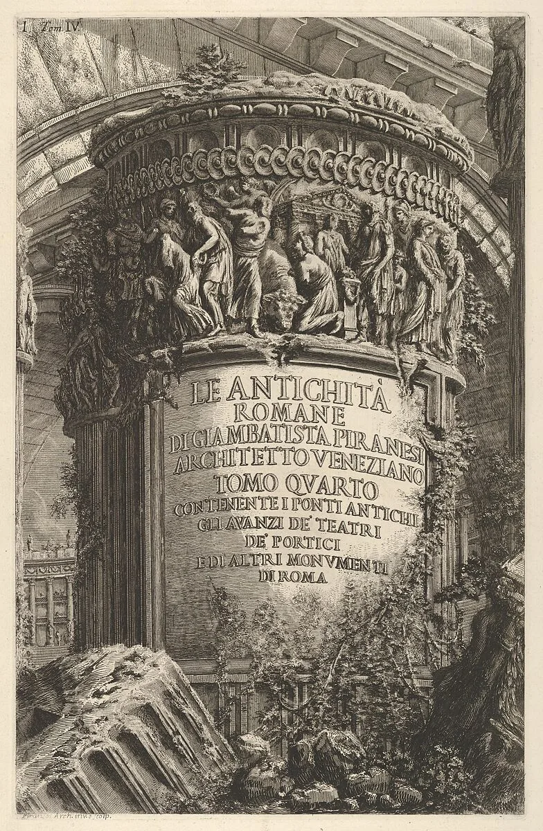 Title page: volume IV, 'The Antiquities of Rome by Giambatista Piranesi, Venetian Architect. Volume 4, containing the ancient bridges, the remains of theaters, of porticoes, and of other monuments of Rome' (Le antichità romane di Giambatista Piranesi architetto veneziano. Tomo quarto, contenente i ponti antichi, gli avanzi de' teatri, de' portici, e di altri monumenti di Roma), from the series 'Roman Antiquities' (Le Antichità Romane) — Giovanni Battista Piranesi