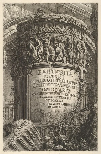 Title page: volume IV, 'The Antiquities of Rome by Giambatista Piranesi, Venetian Architect. Volume 4, containing the ancient bridges, the remains of theaters, of porticoes, and of other monuments of Rome' (Le antichità romane di Giambatista Piranesi architetto veneziano. Tomo quarto, contenente i ponti antichi, gli avanzi de' teatri, de' portici, e di altri monumenti di Roma), from the series 'Roman Antiquities' (Le Antichità Romane)