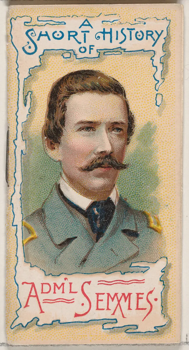 A Short History of Rear-Admiral Raphael Semmes, from the Histories of Generals series of booklets (N78) for Duke brand cigarettes — W. Duke, Sons & Co.|Knapp & Company