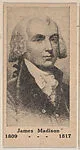 James Madison 1809-1817, from the President Photo series (W589) — Unknown