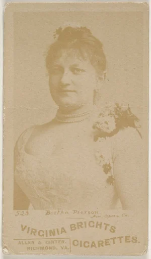 Card 523, Bertha Pierson, American Opera Company, from the Actors and Actresses series (N45, Type 6) for Virginia Brights Cigarettes