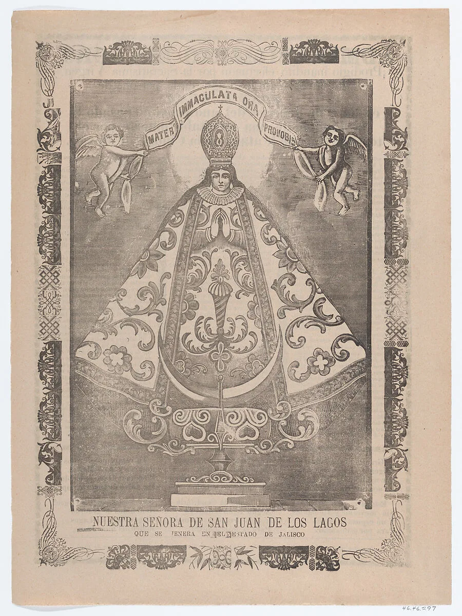 Broadsheet with image of Our Lady of San Juan de los Lagos, venerated in Jalisco — José Guadalupe Posada|Antonio Vanegas Arroyo