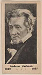 Andrew Jackson 1829-1837, from the President Photo series (W589) — Andrew Jackson
