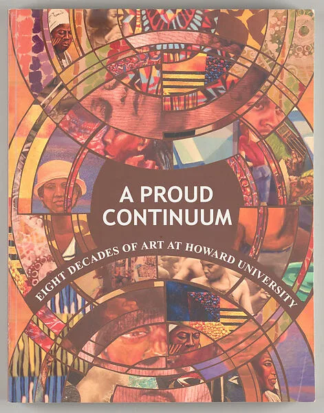 A proud continuum : eight decades of art at Howard University — Carolyn Elizabeth Shuttlesworth-Davidson|Howard University
