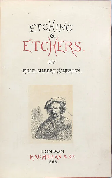 Etching and Etchers — Philip Gilbert Hamerton|Macmillan & Co.|R. Clay, Son(s), and Taylor