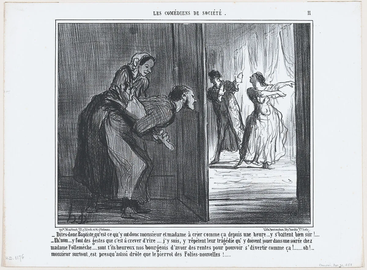 Dites-donc Baptiste, qu'est-ce qu'y ont donc monsieur et madame à crier comme ça depuis une heure..., from Les Comédiens de Société, published in "Le Charivari" — Aaron Martinet|Honoré Daumier|Destouches