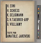 Hans Erni, Hans Schiess, Kurt Seligmann, S.H. Taeuber-Arp, Gerard Vulliamy — Anatole Jakovsky