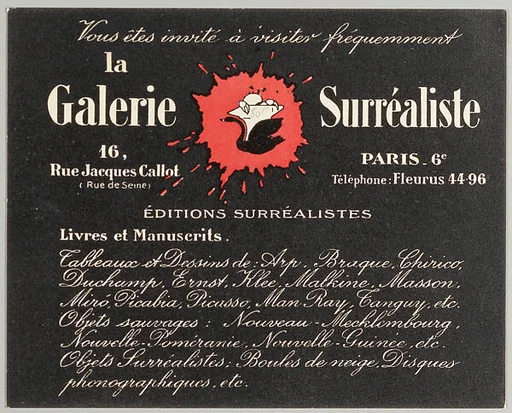 Vous êtes invité à visiter fréquemment la Galerie Surréaliste, 16, rue Jacques Callot (rue de Seine), Paris