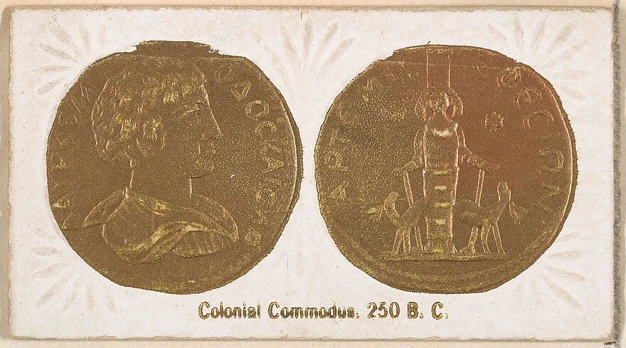 Colonial Commodus, 250 B.C., from the Ancient Coins series (N180) issued by Wm. S. Kimball & Co. — William S. Kimball & Company