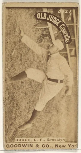 Burch, Left Field, Brooklyn, from the Old Judge series (N172) for Old Judge Cigarettes