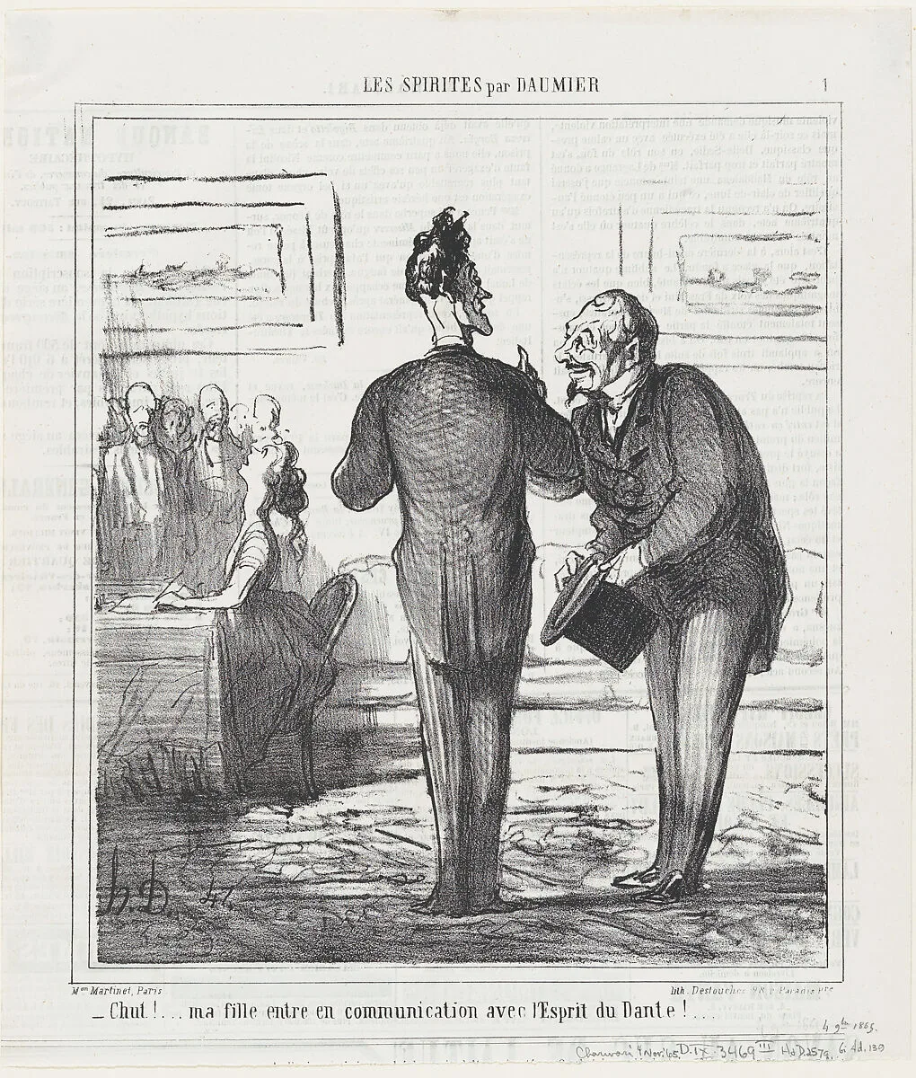Quiet!! My daughter is entering in communication with Dante, from 'The spiritualists,' published in Le Charivari, November 4, 1865 — Honoré Daumier|Destouches|Aaron Martinet