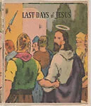 Last Days of Jesus from Bible Story booklets (W606) — Unknown
